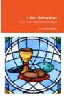 Image for I Am Salvation : The 7 I Am Statements of Jesus