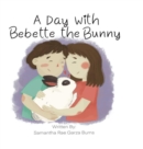 Image for A Day with Bebette the Bunny