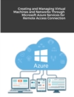 Image for Creating and Managing Virtual Machines and Networks Through Microsoft Azure Services for Remote Access Connection