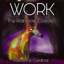 Image for WORK The Rainbow Coyote