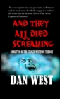Image for And They All Died Screaming