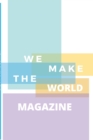 Image for We Make the World Magazine - Issue 1