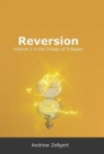 Image for Reversion : Volume 3 in the Trilogy of Trilogies