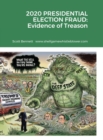 Image for 2020 Presidential Election Fraud : Evidence of Treason