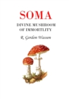 Image for Soma Divine Mushroom of Immortality