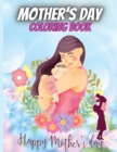Image for Mother&#39;s Day Coloring Book : Mother&#39;s Day Coloring Book Anti-Stress Designs
