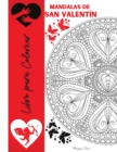 Image for Mandalas de San Valentin Libro para Colorear : Dibujos para Colorear de San Valentin para Adolescentes y Adultos, Mandalas romanticas con rosas, Corazones y Palabras de Amor, El amor esta en todas par