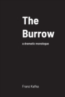 Image for The Burrow : a dramatic monologue