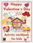 Image for Happy Valentine`s DayActivity workbook for kids Learning worksheets activities, St. Valentine themed, for children