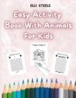 Image for Easy Activity Book With Animals for Kids : Awesome Animals Activity Book for Toddlers Preschool Boys and Girls