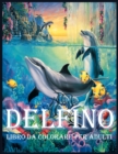 Image for Delfino : Un Libro da Colorare per Alleviare lo Stress e Rilassarsi (Libri da Colorare per Adulti)