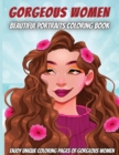 Image for Gorgeous Women-Beautiful Portraits Coloring Book : For adult Girls, for women, Teen Girls, Older Girls, Tweens, Teenagers, Girls of All Ages &amp; Adults