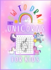 Image for How to Draw Unicorns for kids Hardcover : Activity Book for Kids to Learn to Draw Cute Unicorns