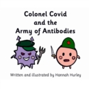 Image for Colonel Covid and the Army of Antibodies