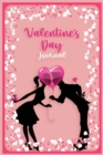 Image for Valentine&#39;s Day Journal : Beautiful Valentines Day Gift: The Perfect Gift for the Special Person in Your Life