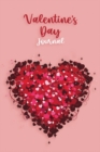 Image for Valentine&#39;s Day Journal : The Perfect Gift for the Special Person in Your Life