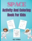 Image for Space Activity And Coloring Book For Kids : Beautiful Book with Coloring, Mazes, Dot to Dot, Math Activities and More!