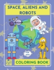 Image for SpaceAliensRobots coloring book for kidsOuter Space Coloring Book Kids galaxy Coloring book children ages 5-8