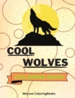 Image for Cool Wolves Coloring Book : Cute Wolves Coloring Book Adorable Wolves Coloring Pages for Kids 25 Incredibly Cute and Lovable Wolves