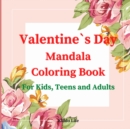 Image for Valentine`s Day Mandala Coloring Book : Lovely Valentine`s Day Mandala Coloring Book with Cute and Relaxing Mandala Coloring Pages