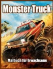 Image for Monster Truck Malbuch fur Erwachsene : Malbuch zum Stressabbau und zur Entspannung