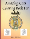 Image for Amazing Cats Coloring Book For Adults : Adult Coloring Book for Cat Lovers And Stress Relief &amp; Relaxation