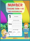 Image for Number Tracing Book for Preschoolers 1-20 : Learn to Trace Numbers 1 - 20 Preschool and Kindergarten Workbook Tracing Book for Kids Hardcover
