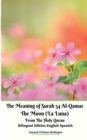 Image for The Meaning of Surah 54 Al-Qamar The Moon (La Luna) From The Holy Quran Bilingual Edition English Spanish