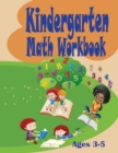 Image for Kindergarten Math Workbook - Excellent Activity Book for Kids 3-5. Easy and Beautiful Exercises for Future Scholars. Perfect Preschool Gift