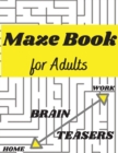 Image for Maze Book for Adults - Develops Attention, Concentration, Logic and Problem Solving Skills