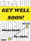 Image for Get well Soon - Maze Book For Adults