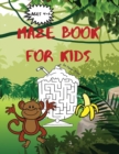 Image for Maze Book for Kids - Ages +4 Develops Attention, Concentration, Logic and Problem Solving Skills. Solve then Color