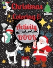 Image for Christmas Coloring and Activity Book - Excellent Activity Books for Kids Ages 4-8. Includes Coloring, Mazes, Easy Math and More! Perfect Christmas Gift.