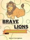 Image for Brave Lions Coloring Book : Cute Lions Coloring Book Adorable Lions Coloring Pages for Kids 25 Incredibly Cute and Lovable Lions