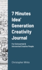 Image for 7 Minutes Idea&#39; Generation Creativity Journal