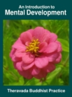 Image for Introduction to Mental Development: Theravada Buddhist Practice