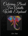 Image for Coloring Book For Adults With Elephant : Amazing Elephants Designs for Stress Relief and Relaxation
