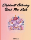 Image for Elephant Coloring Book For Kids : Cute Coloring Book For Boys And Girls With Nice And Big Illustration