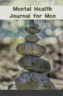 Image for Mental Health Journal for Men : Creative Prompts, Practices, and Exercises to Bolster Wellness