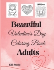 Image for Beautiful Valentine&#39;s Day Coloring Book Adults : Beautiful Valentine&#39;s Day Adult Coloring Book: Stress Relieving