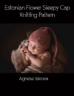 Image for Estonian Flower Sleepy Cap Knitting Pattern
