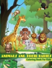 Image for Animals And Their Babies Coloring Book For Kids : Baby Animals Coloring Book For Kids, Toddlers, Boys And Girls of All Ages. Fun Colouring Books Full Of Baby Animals For Children. Perfect Gift For Bir