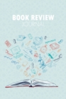 Image for Book Review Journal : A Guided Journal to Record Your Book Reviews and Thoughts