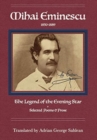 Image for Mihai Eminescu : The Legend of the Evening Star: Selected Poems &amp; Prose