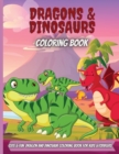 Image for Dragons &amp; Dinosaurs Coloring Book : Cute and Fun Dragon and Dinosaur Coloring Book for Kids &amp; Toddlers
