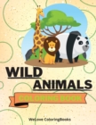 Image for Wild Animals Coloring Book : Cute Wild Animals Coloring Book Adorable Wild Animals Coloring Pages for Kids 25 Incredibly Cute and Lovable Wild Animals