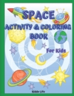 Image for Space Activity and Coloring Book for Kids : Amazing Space Activity and Coloring Book for Kids and Toddlers Coloring, Mazes, Connect the Dots, Find the Difference, Crossword!