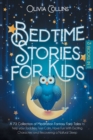 Image for Bedtime Stories for Kids : A 73 Collection of Meditation Fantasy Fairy Tales to help your Toddlers Feel Calm, Have Fun With Exciting Characters and Recovering a Natural Sleep