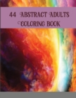 Image for 44 Abstract Adults Coloring book : Abstract Coloring Books For Adults Thick Paper Abstract Art Coloring Book Mandala Coloring Books ... Book Adults Abstract Shapes And Patterns