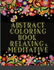 Image for Abstract Coloring Book Relaxing &amp; Meditative